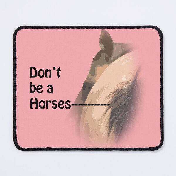 Item preview, Don't Be A Horses Butt designed and sold by My Photo Shop.