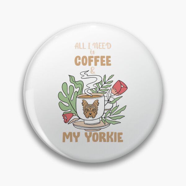 Item preview, all i need is coffee and my yorkie designed and sold by Just Be Funny⭐⭐⭐⭐⭐.