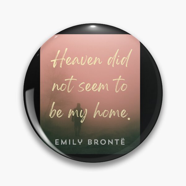 Item preview, Emily Brontë quote: Heaven did not seem to be my home designed and sold by artbleed.