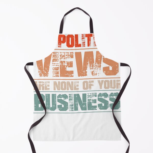 Item preview, My Political Views Are None of Your Business designed and sold by Cedinho.