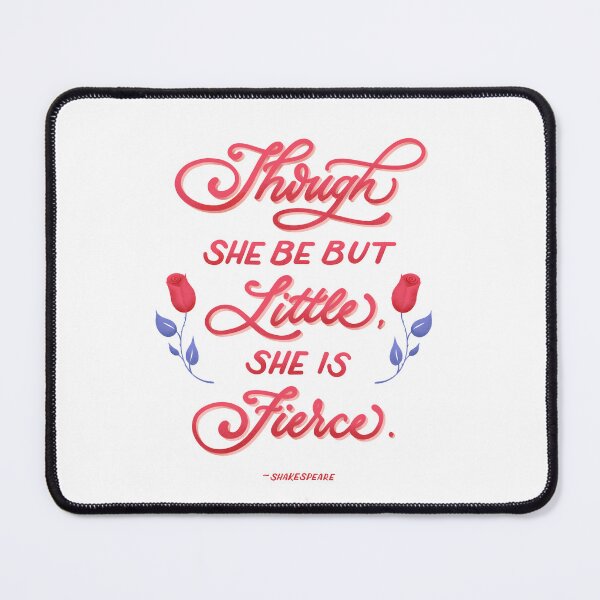 Item preview, Though She Be but Little, She Is Fierce - Shakespeare Quote Lettering Design designed and sold by SandpaperStudio.