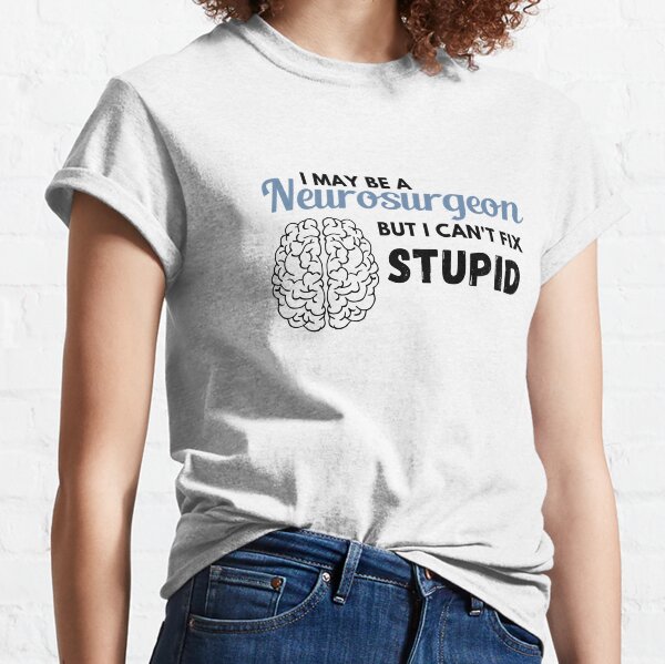 Vista previa del artículo con la obra «Puedo ser un neurocirujano pero no puedo arreglar estupideces», diseñado y vendido por PawPrints-uk.