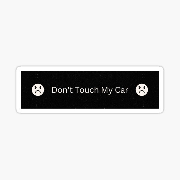 Dont Touch My Car Merch & Gifts for Sale