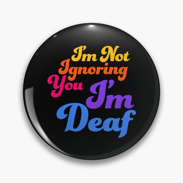 Item preview, I'm Not Ignoring You I'm Deaf, Hard of Hearing, Hearing Impaired designed and sold by Darren Hendricks.