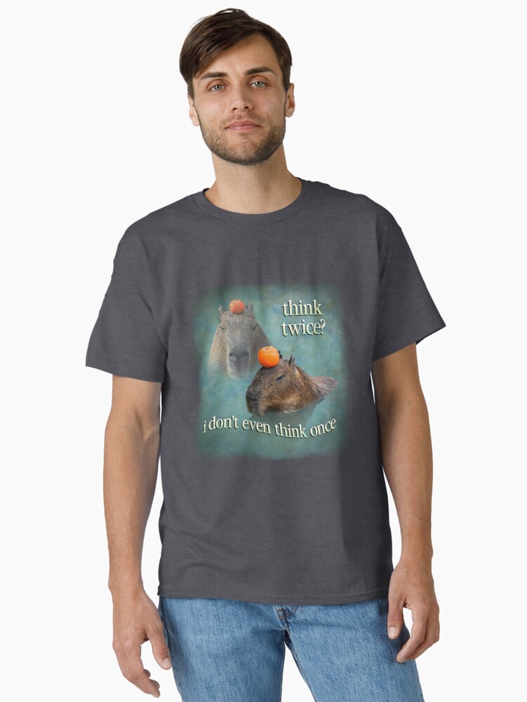 Thumbnail 2 of 7, Classic T-Shirt, Think Twice? I Don't Even Think Once capybara word art designed and sold by snazzyseagull.