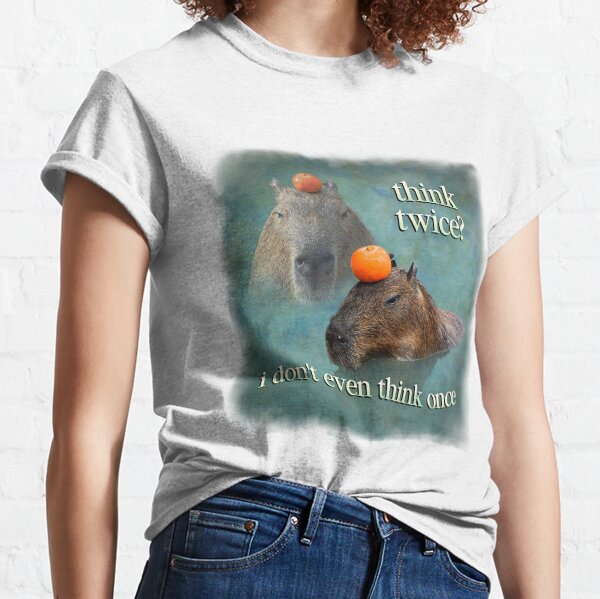 Réfléchissez à deux fois ? Je ne pense même pas une fois capybara word art T-shirt classique