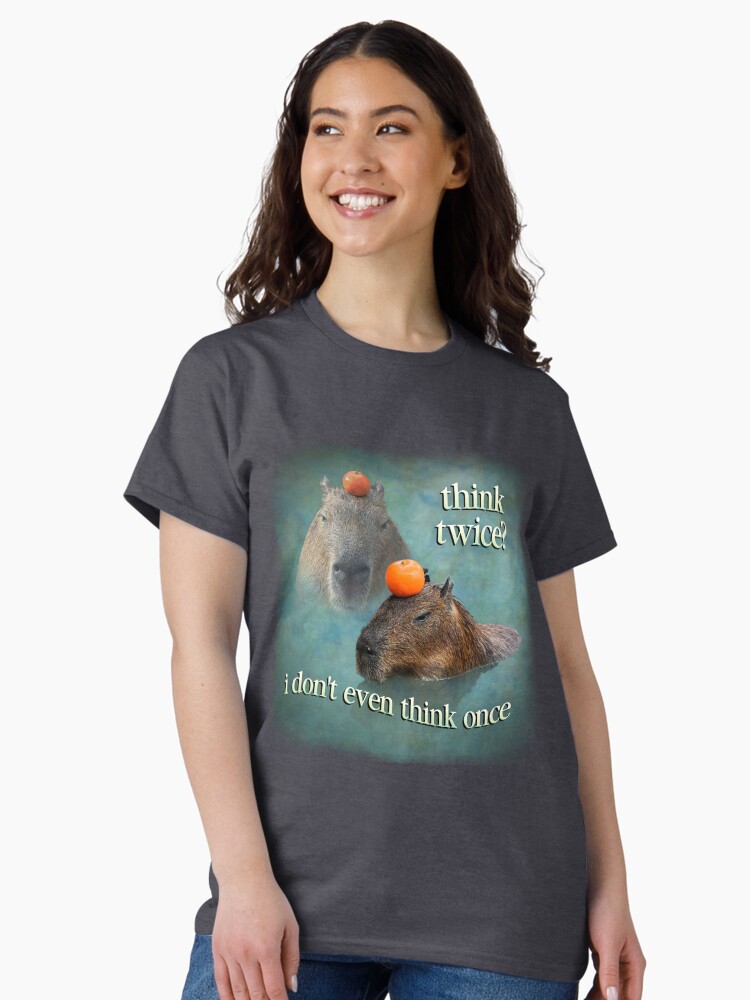 Thumbnail 1 of 7, Classic T-Shirt, Think Twice? I Don't Even Think Once capybara word art designed and sold by snazzyseagull.