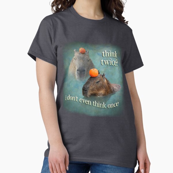 Item preview, Think Twice? I Don't Even Think Once capybara word art designed and sold by snazzyseagull.