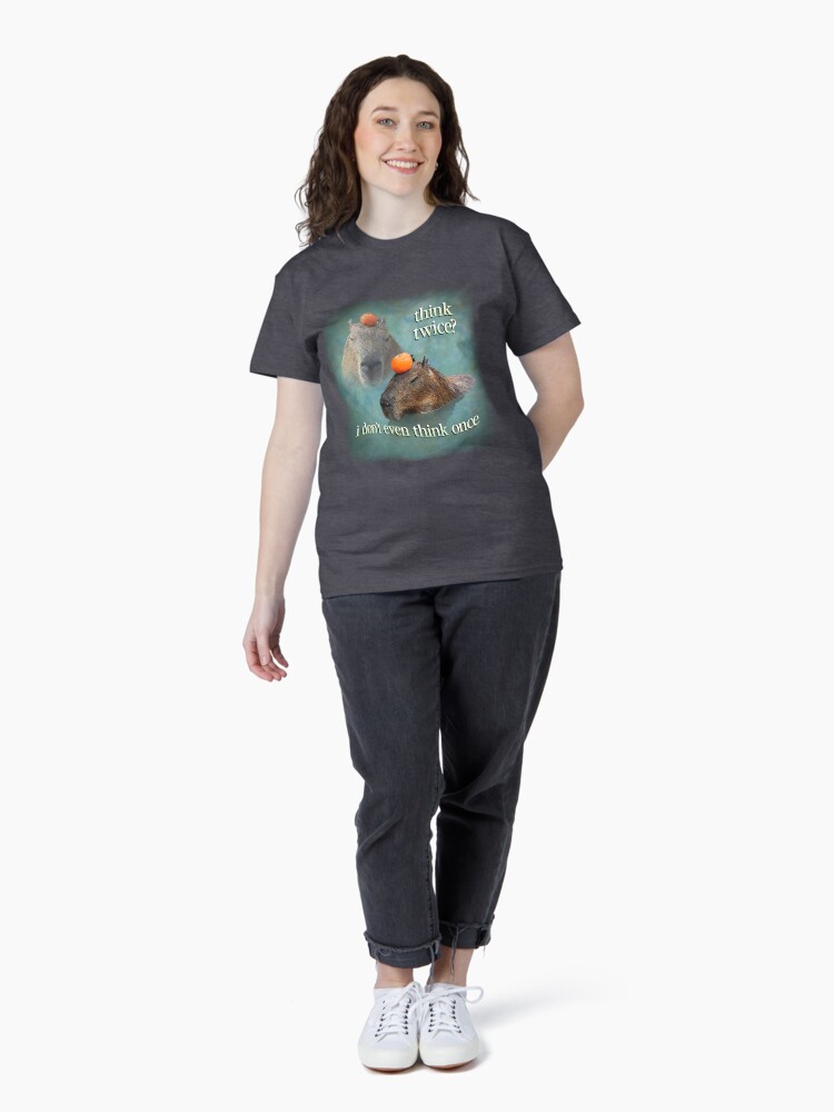 Thumbnail 4 of 7, Classic T-Shirt, Think Twice? I Don't Even Think Once capybara word art designed and sold by snazzyseagull.