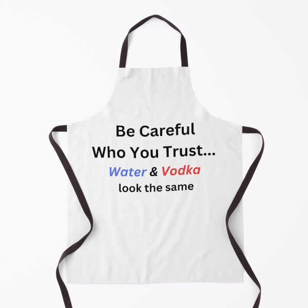 Item preview, Be Careful Who You Trust - Water & Vodka designed and sold by PoliticalArtist.
