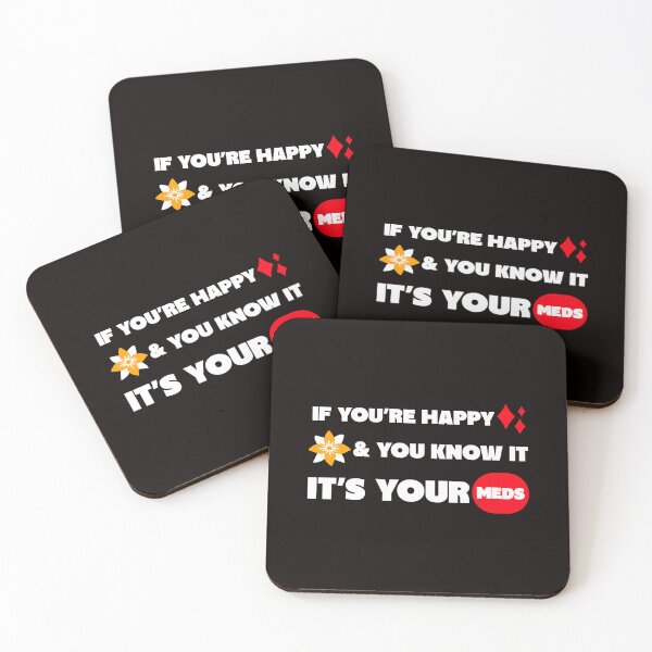 Item preview, If You're Happy It's Your Meds designed and sold by TeesbyGinyard.