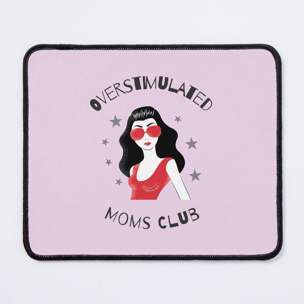 Item preview, Overstimulated Moms Club designed and sold by pixelplaza.