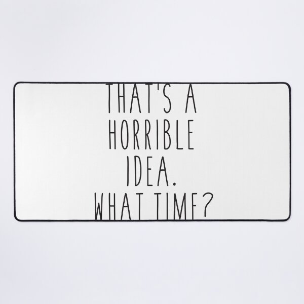 Item preview, That's A Horrible Idea Funny Quote designed and sold by corbrand.