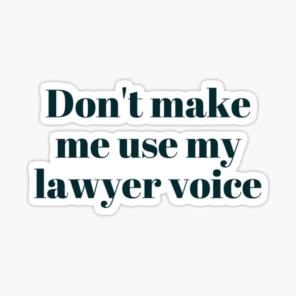 Aperçu de l'œuvre Ne me faites pas utiliser ma voix d'avocat... créée et vendue par checklistlegal.
