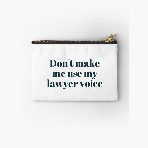 Item preview, Don't make me use my lawyer voice... designed and sold by checklistlegal.