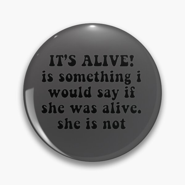 Item preview, IT'S ALIVE! designed and sold by TheDayisOurs.