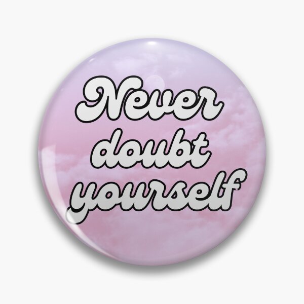Item preview, never doubt yourself  designed and sold by darianedesigns.