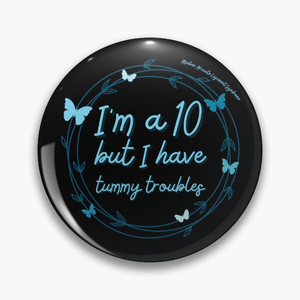 Item preview, I'm a 10 but I have Tummy Troubles (MALS) designed and sold by MALSFoundation.