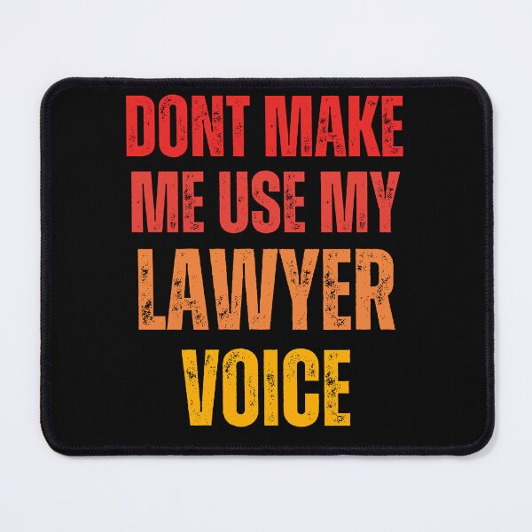 Item preview, Don't make me use my lawyer voice - Funny Lawyer designed and sold by DzynLand.