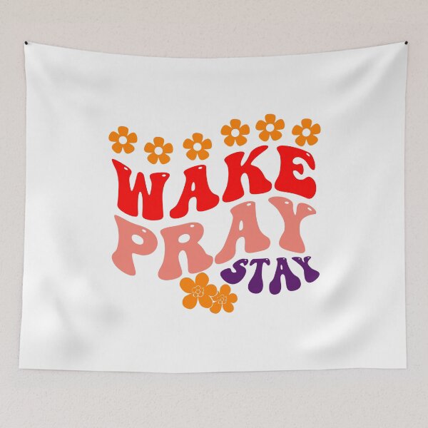 Item preview, WAKE,PRAY STAY designed and sold by BGSMBOUTIQUE.