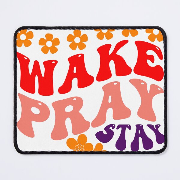 Item preview, WAKE,PRAY STAY designed and sold by BGSMBOUTIQUE.