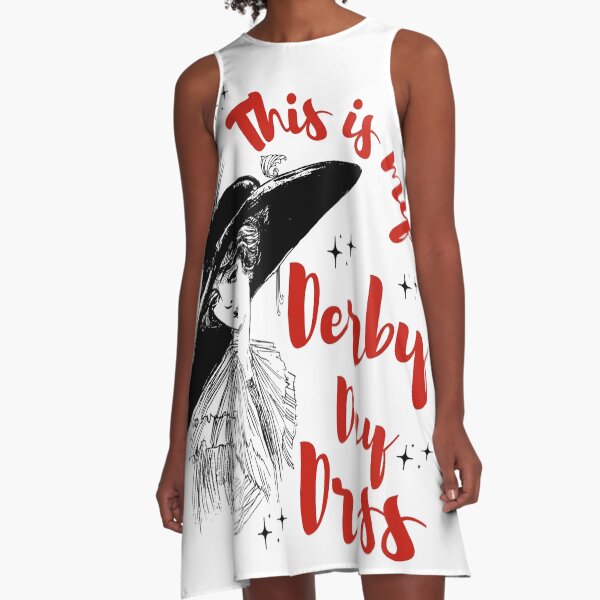 Item preview, This is my Derby Day Dress designed and sold by StuckOnTees.