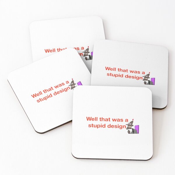 Item preview, Well That Was a Stupid Design designed and sold by Garrart1.