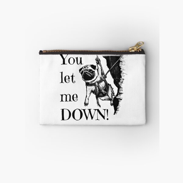 Item preview, You let me DOWN! Pug Rock Climber designed and sold by wanderingfools.