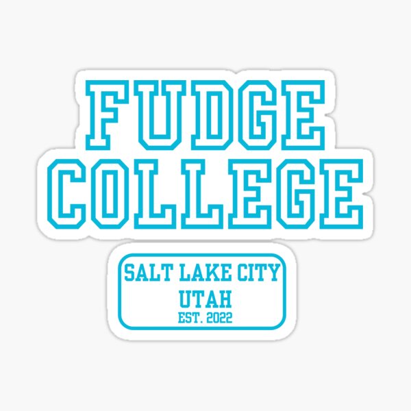 "Fudge College" Sticker for Sale by BravoMama Redbubble