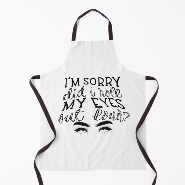 Item preview, I'm sorry, did I roll my eyes designed and sold by BeeDazzzled.