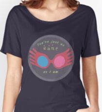 You're Just As Sane As I Am Women's Relaxed Fit T-Shirt