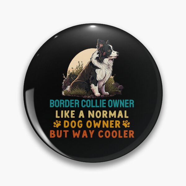 Item preview, Border Collie Owner Like A Normal Dog Owner But Way Cooler designed and sold by TheAnimalZ00.