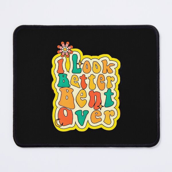 Item preview, I Look Better Bent Over - Best Selling designed and sold by Aditya Bhole.