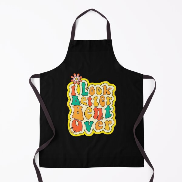 Item preview, I Look Better Bent Over - Best Selling designed and sold by Aditya Bhole.