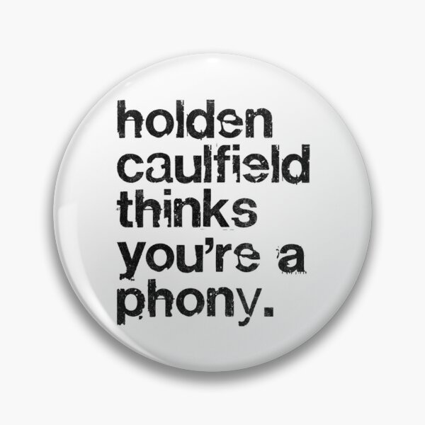 Item preview, Holden Caulfield thinks you're a phony - Catcher In The Rye Humor designed and sold by RyanRoseby.