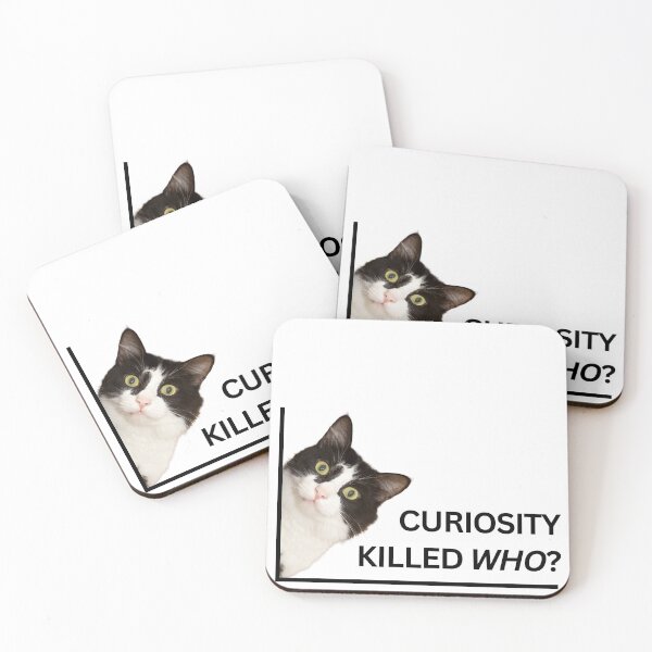 Item preview, Curiosity Killed Who? designed and sold by Eggroll the Cat.