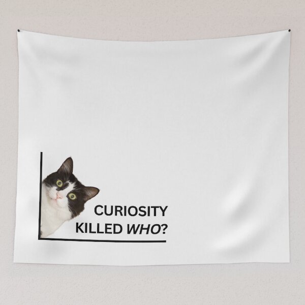 Item preview, Curiosity Killed Who? designed and sold by Eggroll the Cat.