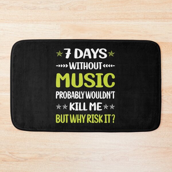 Item preview, Funny 7 Days Without Music  designed and sold by DustinKoss.