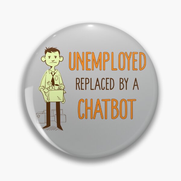 Item preview, Unemployed Replace by a Chatbot designed and sold by bradm50.