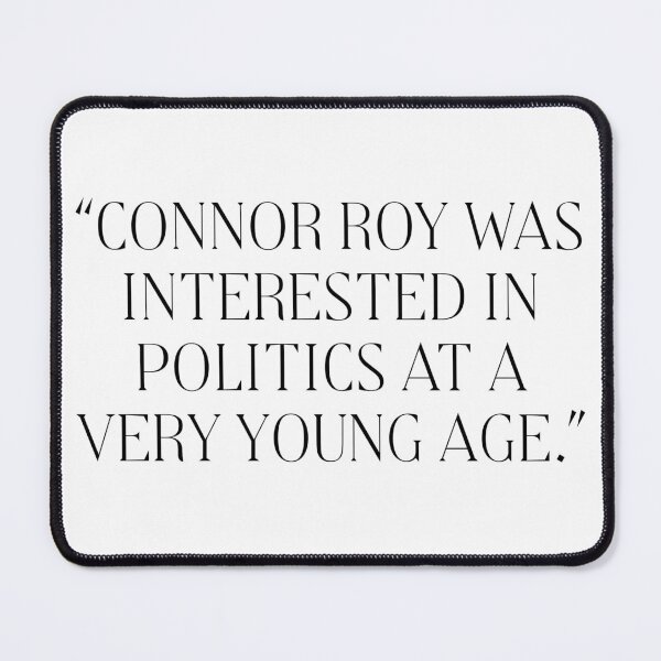 Item preview, Connor Roy was interested in politics at a very young age - Succession Quote designed and sold by jekel1hr.