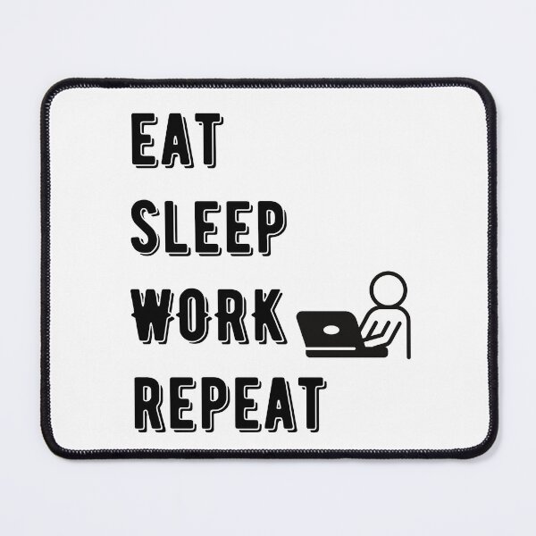 Item preview, Eat Sleep Work Repeat designed and sold by itsgg42.