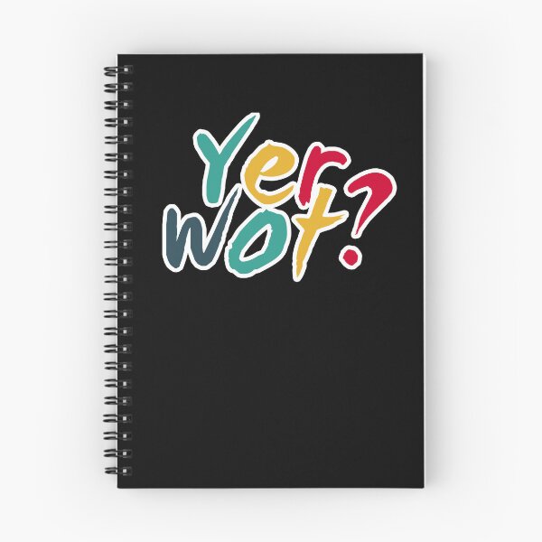 Item preview, Yer wot? Funny northern / Cockney British slang dialect designed and sold by incurablehippie.