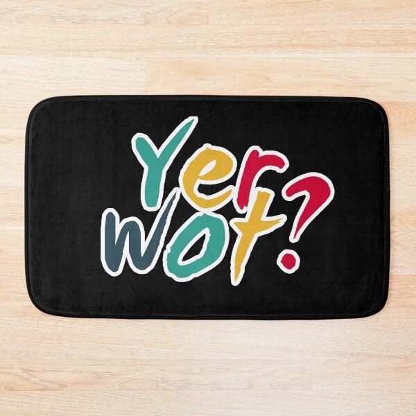 Item preview, Yer wot? Funny northern / Cockney British slang dialect designed and sold by incurablehippie.