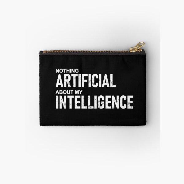 Item preview, Nothing Artificial About My Intelligence designed and sold by FlixyDoodles.