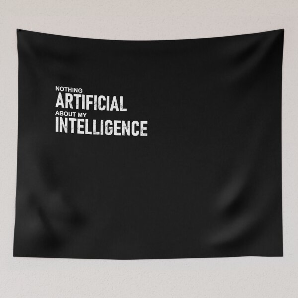Item preview, Nothing Artificial About My Intelligence designed and sold by FlixyDoodles.