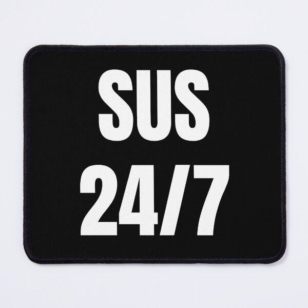 Item preview, You're Sus 24/7 designed and sold by AlpacaSmokes.