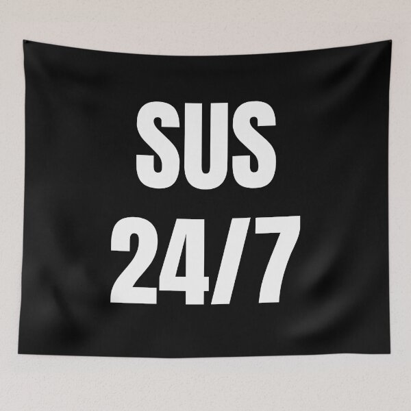 Item preview, You're Sus 24/7 designed and sold by AlpacaSmokes.