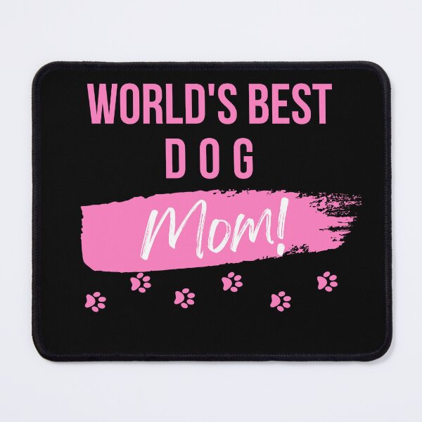 Item preview, World’s Best Dog Mom designed and sold by TreetopStudios.
