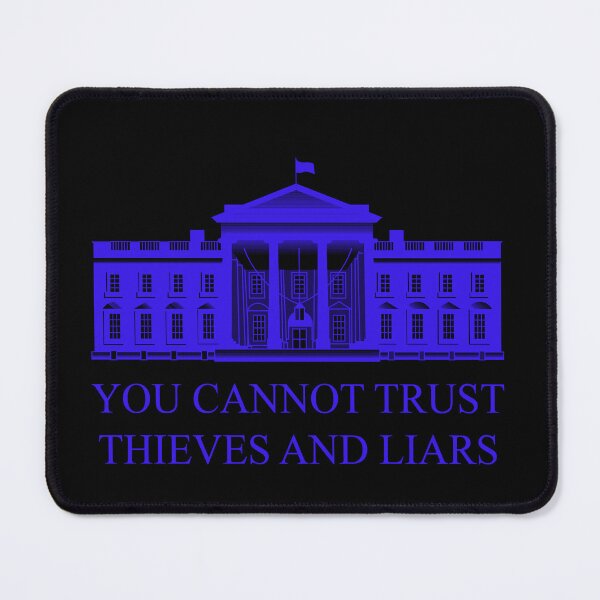 Item preview, You cannot trust thieves and liars (Blue) designed and sold by CapitalPigDog.