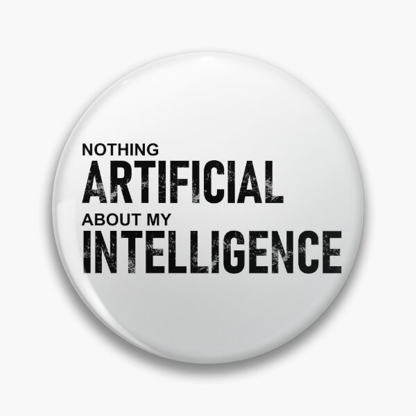 Item preview, Nothing Artificial About My Intelligence Funny Quotes in black designed and sold by FlixyDoodles.